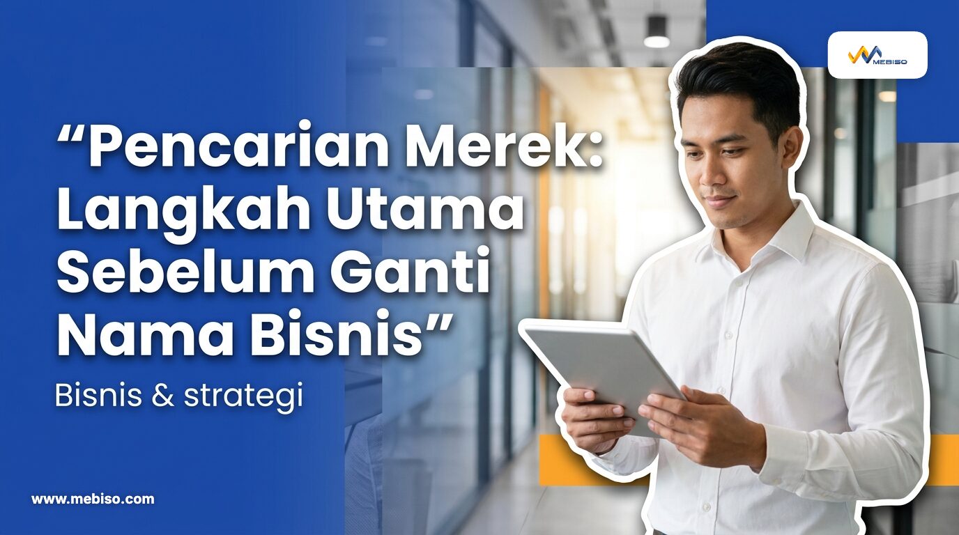 Pencarian Merek: Langkah Utama Sebelum Ganti Nama Bisnis